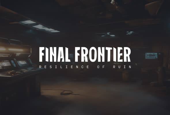 Final Frontier: Resilience of Ruin